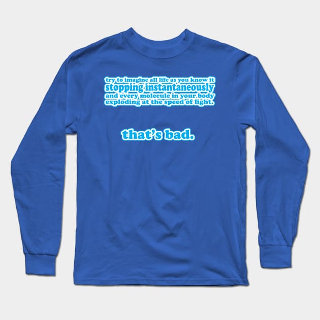 Define "Bad." Long Sleeve T-Shirt by PopCultureShirts